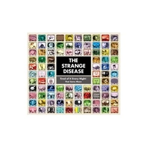 The Strange Disease / Tired Of It (Every Night)