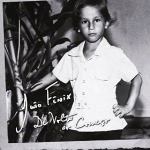 JOAO FENIX / ジョアン・フェニックス / DE VOLTA AO COMECO