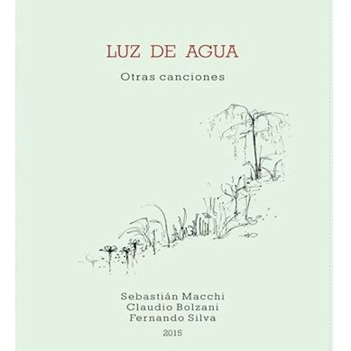 SEBASTIAN MACCHI & CLAUDIO BOLZANI & FERNANDO SILVA / セバスティアン・マッキ&クラウディオ・ボルサーニ&フェルナンド・シルバ / LUZ DE AGUA - OTRAS CANCIONES