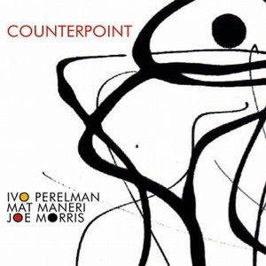 IVO PERELMAN / イヴォ・ペレルマン / COUNTERPOINT