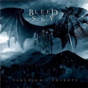 BLEED THE SKY / ブリード・ザ・スカイ / PARADIGM IN ENTROPY<DIGI>
