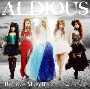 ALDIOUS / アルディアス / ビリーヴ・マイセルフ/ダイ・フォー・ユー/ディアリー＜DVD付限定盤B＞