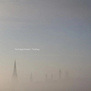 TIMEDOG / FRAGILE PRESENT