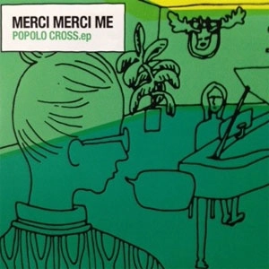 merci merci me / POPOLO CROSS.ep