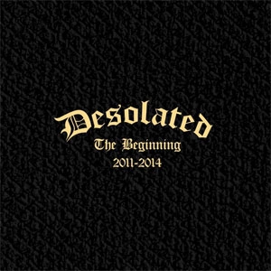 DESOLATED / ザ・ビギニング 2011-2014