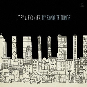 JOEY ALEXANDER / ジョーイ・アレキサンダー / マイ・フェイヴァリット・シングス / My Favorite Things
