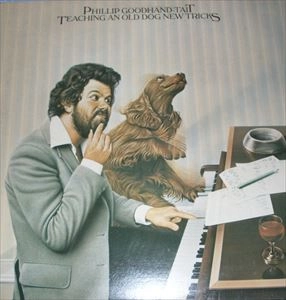 PHILLIP GOODHAND-TAIT / フィリップ・グッドハンド・テイト / TEACHING AN OLD DOG NEW TRICKS