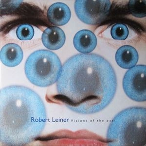ROBERT LEINER / ロバート・ライナー / VISIONS OF THE PAST