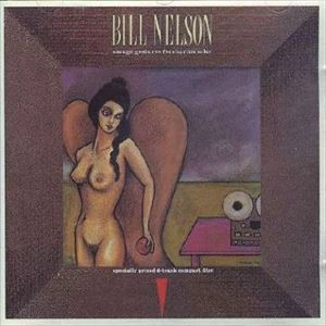 BILL NELSON / ビル・ネルソン / SAVAGE GESTURES FOR CHARMS SAKE