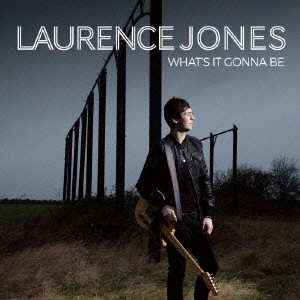 LAURENCE JONES / ローレンス・ジョーンズ / ホワッツ・イット・ゴナ・ビー