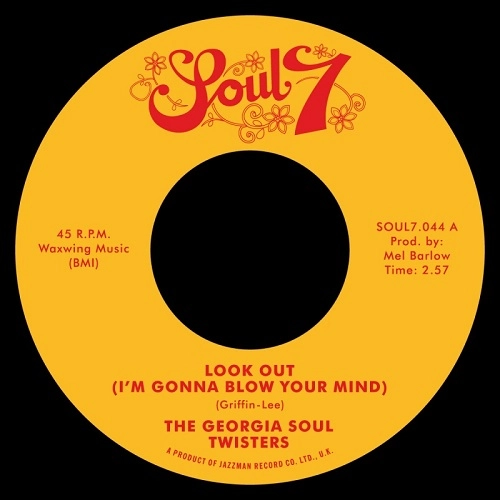 GEORGIA & SOUL TWISTERS / ジョージア&ソウル・ツイスターズ / "LOOK OUT (I'M GONNA BLOW YOUR MIND) / MOTHER DUCK (7"")"