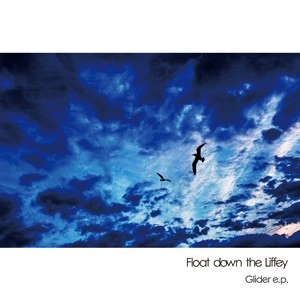 Float down the Liffey / Glider e.p.