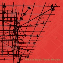 TERENCE FIXMER / テレンス・フィクスマー / AKTION MEKANIK THEME VERSIONS