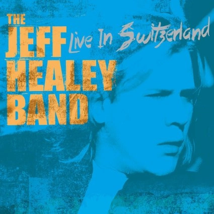 JEFF HEALEY BAND / ジェフ・ヒーリー・バンド / LIVE IN SWITZERLAND