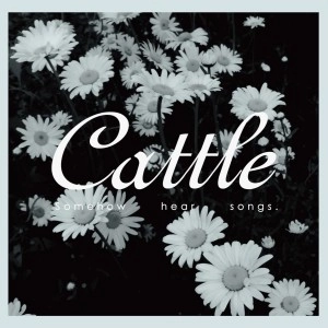 cattle / somehow hear songs.