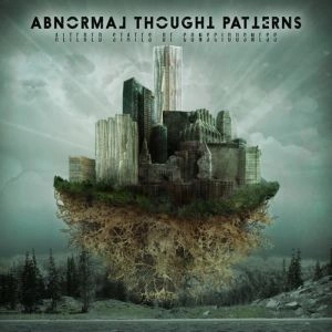 ABNORMAL THOUGHT PATTERNS / アブノーマル・ソート・パターンズ / ALTERED STATES OF CONSCIOUSNES