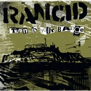 RANCID / ランシド / TURN IN YOUR BADGE