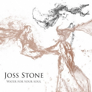 JOSS STONE / ジョス・ストーン / ウォーター・フォー・ユア・ソウル / WATER FOR YOUR SOUL