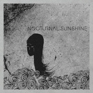 NOCTURNAL SUNSHINE / ノクターナル・サンシャイン / ノクターナル・サンシャイン