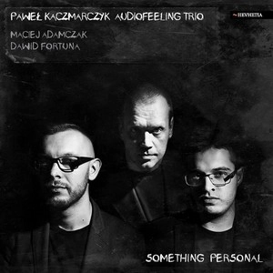 PAWEL KACZMARCZYK / SOMETHING PERSONAL