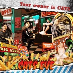 CATS EYE / Your owner is CATS