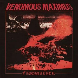 VENOMOUS MAXIMUS / FIREWALKER
