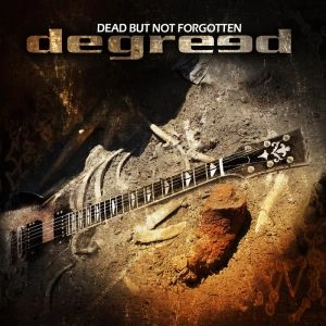 DEGREED / ディグリード / DEAD BUT NOT FORGOTTEN
