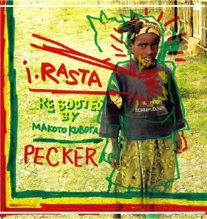 PECKER / ペッカー / i･RASTA - Rebooted by Makoto Kubota-