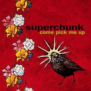 SUPERCHUNK / スーパーチャンク / COME PICK ME UP (180G)