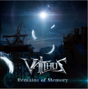 VALTHUS / ヴァルザス / リメインズ・オブ・メモリー / REMAINS OF MEMORY