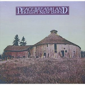 PEACE, BREAD & LAND BAND / BRIGHT NEW DAWN