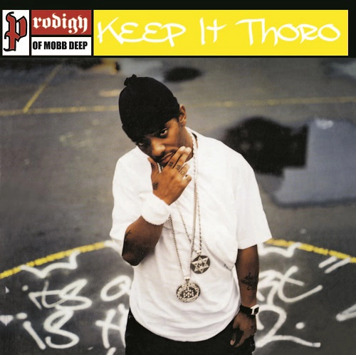 PRODIGY of MOBB DEEP / KEEP IT THORO