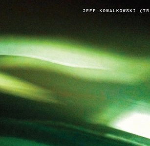 JEFF KOWALKOWSKI / Trio 
