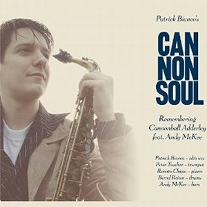 PATRICK BIANCO / REMEMBERING CANNONBALL ADDERLEY FEAT. ANDY MCKEE