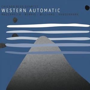 CHICAGO REED QUARTET / シカゴ・リード・カルテット / WESTERN AUTOMATIC