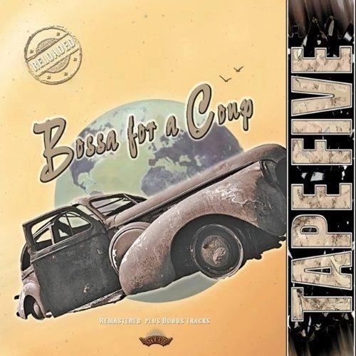 TAPE FIVE / テープ・ファイヴ / BOSSA FOR A COUP - RELOADED