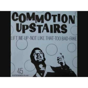 COMMOTION UPSTAIRS / コモーション・アップステアーズ / LIFT ME UP