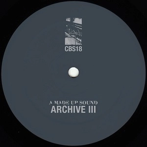 A MADE UP SOUND / ARCHIVE III
