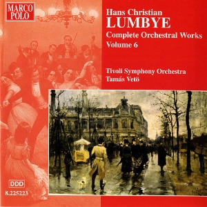 TAMAS VETO / タマーシュ・ヴェト / LUMBYE: COMPLETE ORCHESTRAL WORKS VOLUME 6