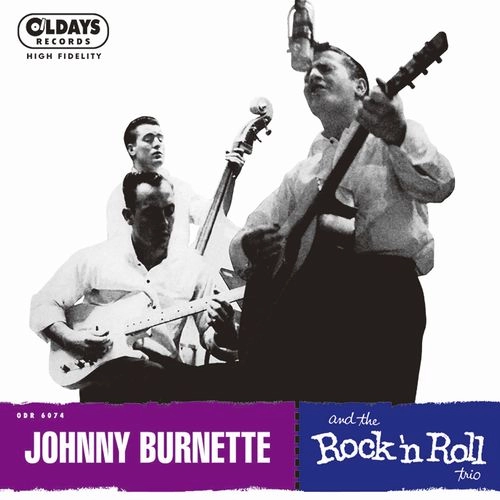 JOHNNY BURNETTE & THE ROCK'N ROLL TRIO / ジョニー・バーネット&ザ・ロックン・ロール・トリオ / ジョニー･バーネット･アンド･ザ･ロックンロール･トリオ / JOHNNY BURNETTE AND THE ROCK'N ROLL TRIO