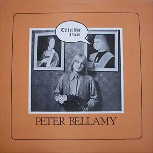 PETER BELLAMY / TELL IT LIKE IE WAS