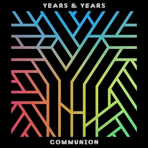 YEARS & YEARS / イヤーズ&イヤーズ / COMMUNION (17 TRACKS/DELUXE EDITION)