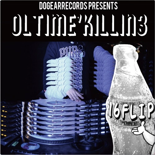 16FLIP / OL'TIME KILLIN' vol.3