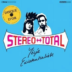 STEREO TOTAL / ステレオ・トータル / YEYE EXISTENTIALISTE
