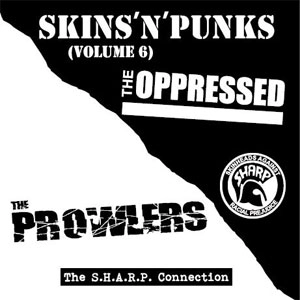 OPPRESSED / PROWLERS / SKINS 'N' PUNKS VOL 6