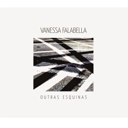 VANESSA FALABELLA / ヴァネッサ・ファラベーラ / OUTRAS ESQUINAS