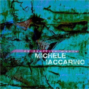 MICHELE IACCARINO / ミシェル・イアッカリーノ / DEFINITIVAMENTE