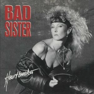 BAD SISTER / HEARTBREAKER