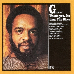 GROVER WASHINGTON JR. / グローヴァー・ワシントンJr. / インナー・シティ・ブルース / Inner City Blues