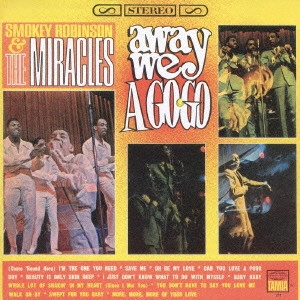 SMOKEY ROBINSON & THE MIRACLES / スモーキー・ロビンソン&ザ・ミラクルズ / アウェイ・ウィ・ア・ゴーゴー